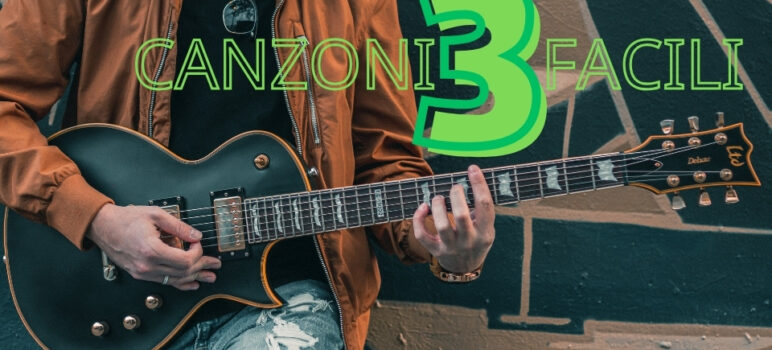 lezioni di chitarra 3 canzoni facili imparare suonare chitarra