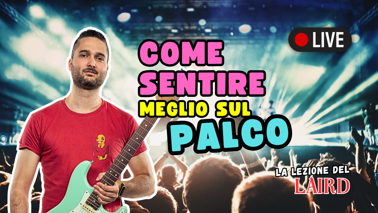 Come SENTIRE MEGLIO sul Palco