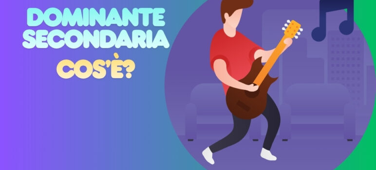 dominante secondaria tonalità canzoni teoria musicale suonare chitarra lezione chitarra imparare suonare chitarra