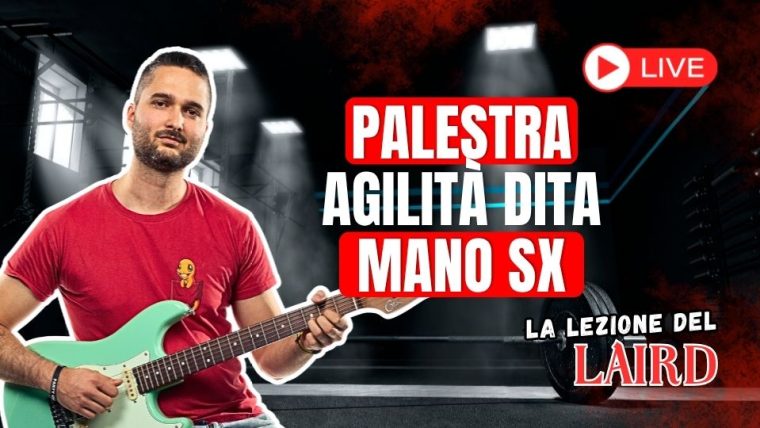 Palestra Chitarra: 3 ESERCIZI per l’AGILITÀ della Mano Sinistra