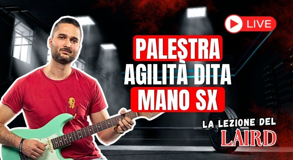 Palestra Chitarra: 3 ESERCIZI per l’AGILITÀ della Mano Sinistra