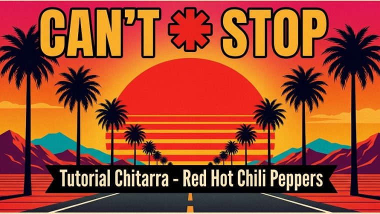 Come suonare “Can’t Stop” dei Red Hot Chili Peppers | Tutorial Chitarra Elettrica